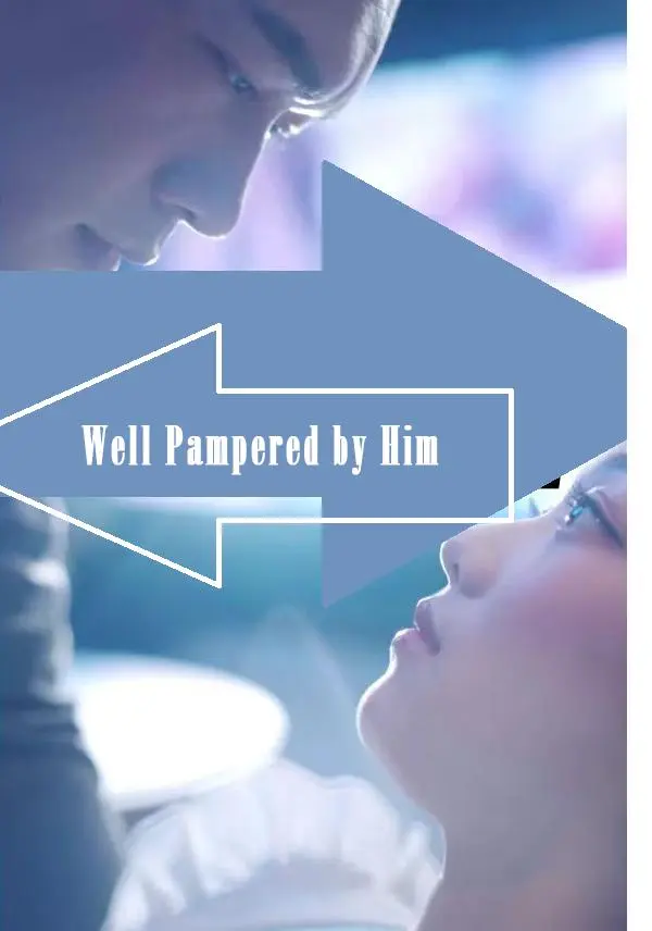 Well Pampered by Him short drama poster