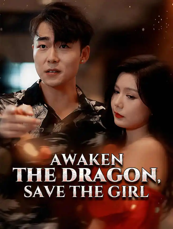 Awaken the Dragon, Save the Girl short drama poster