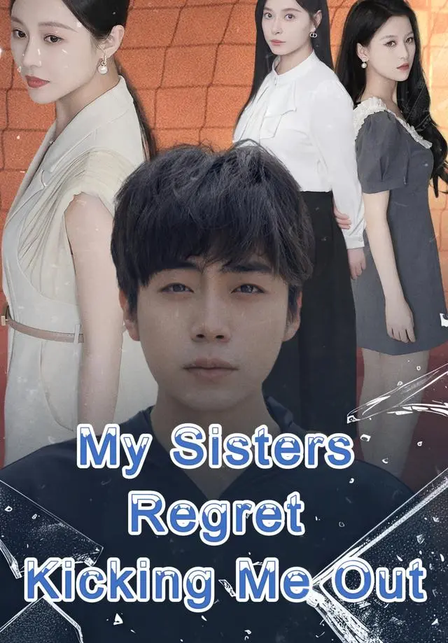 My Sisters Regret Kicking Me Out short drama poster