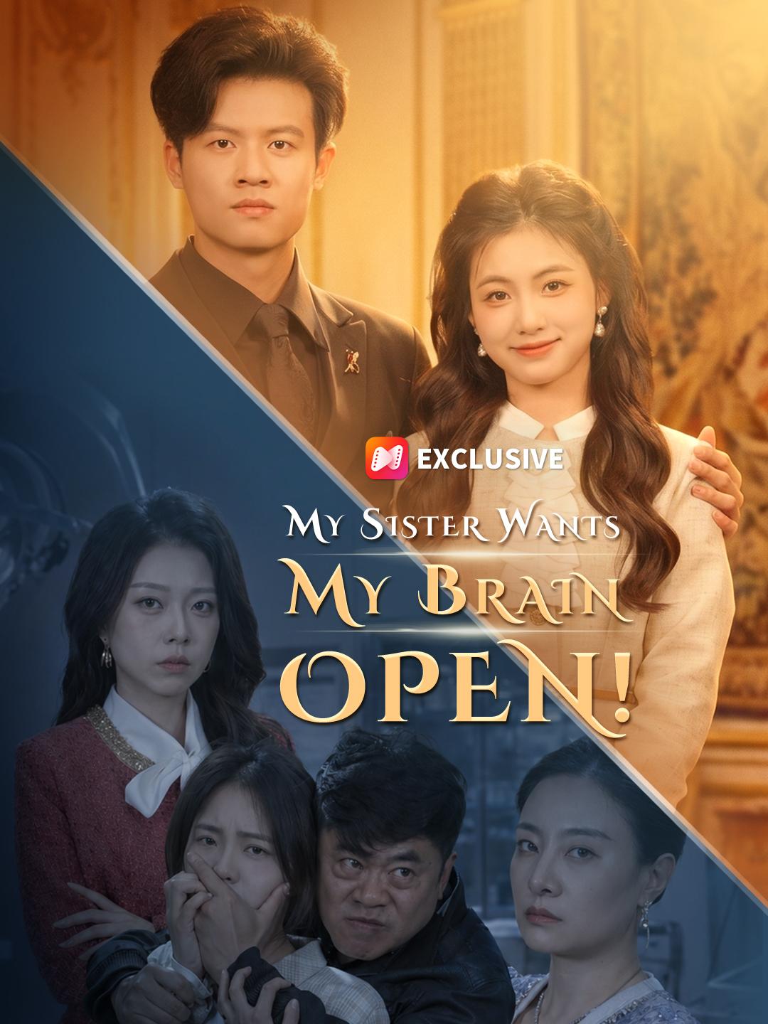 My Sister Wants My Brain OPEN! short drama poster