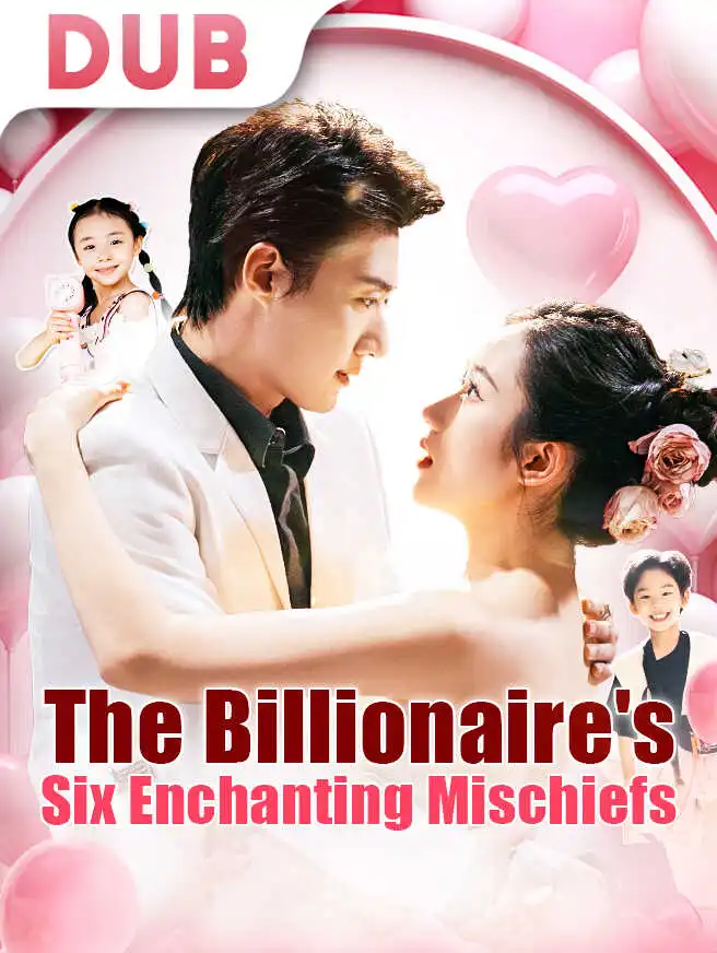 The Billionaire's Six Enchanting Mischiefs short drama poster