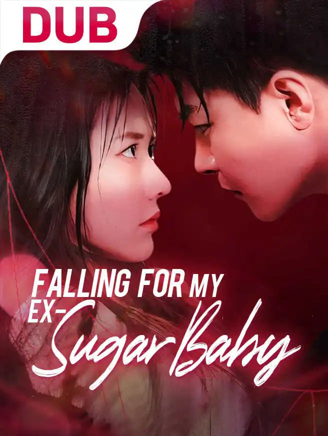 Falling for My Ex-Sugar Baby short drama poster