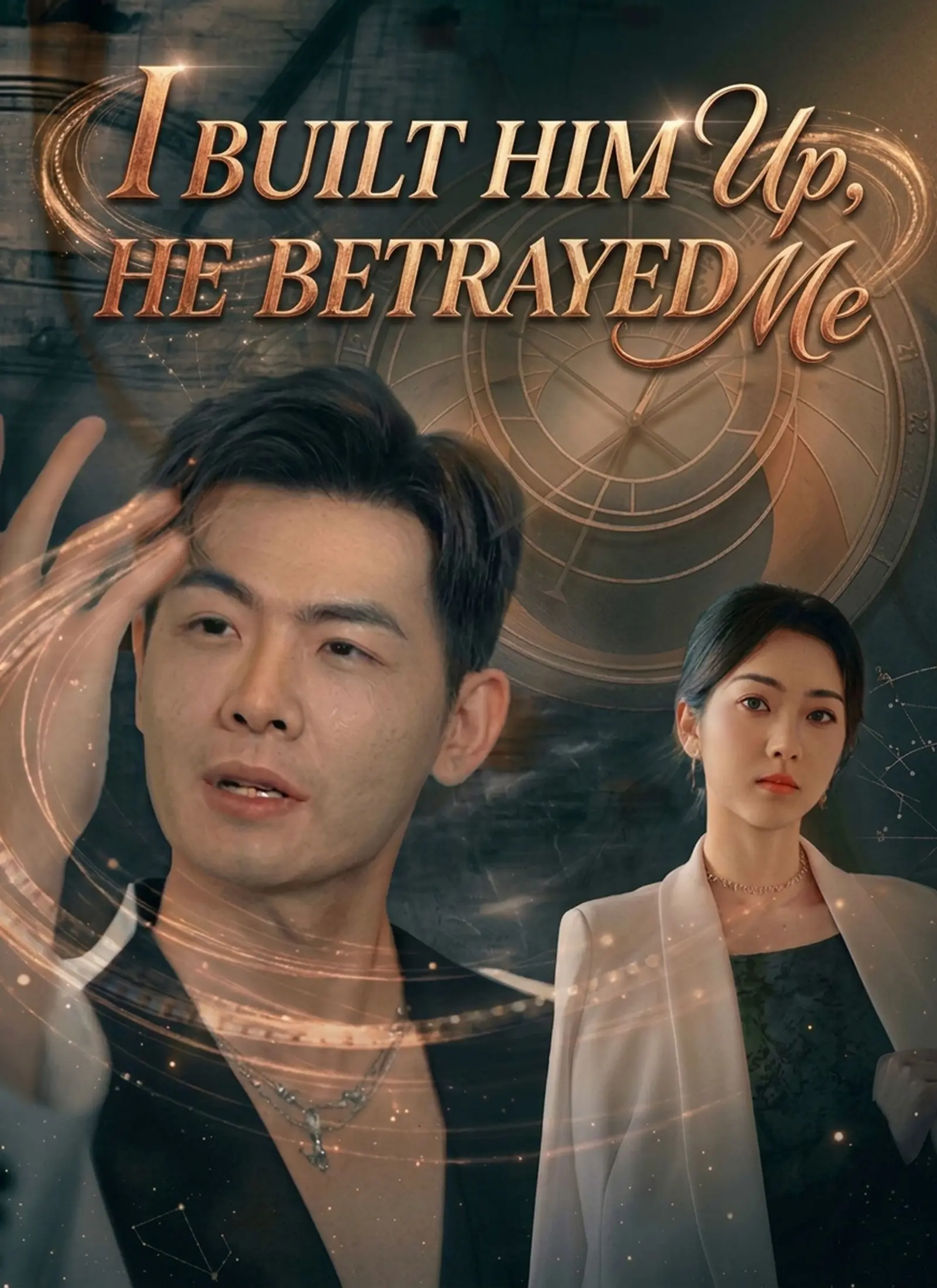 I Built Him Up, He Betrayed Me short drama poster