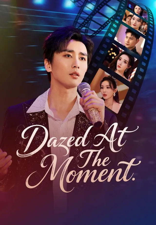 Dazed at the Moment short drama poster