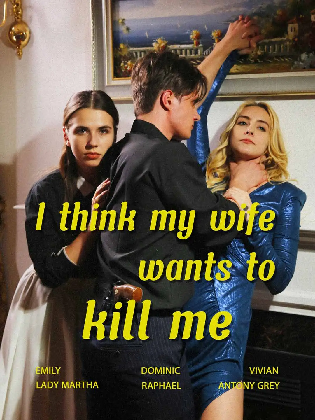 I Think My Wife Wants To Kill Me short drama poster