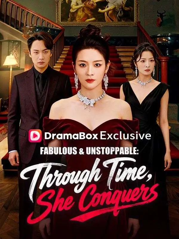 Fabulous & Unstoppable: Through Time, She Conquers(DUBBED) short drama poster