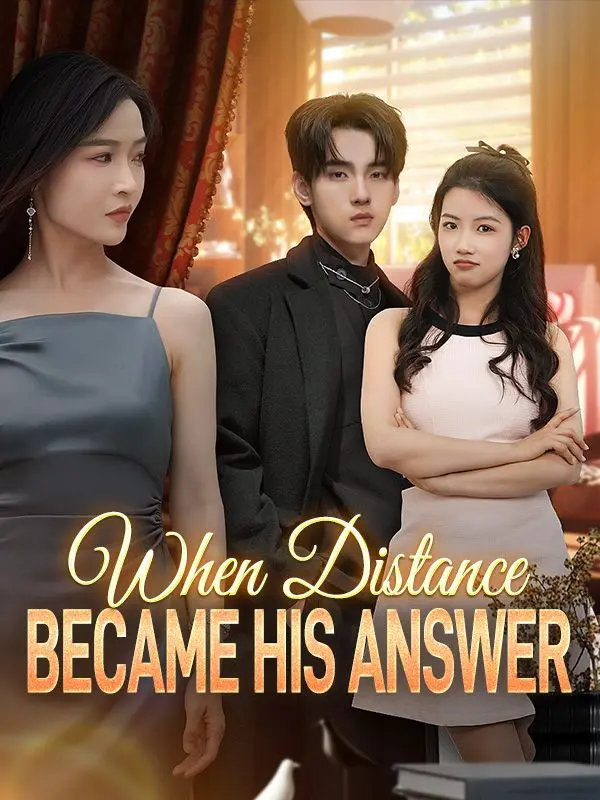 When Distance Became His Answer (DUBBED) short drama poster