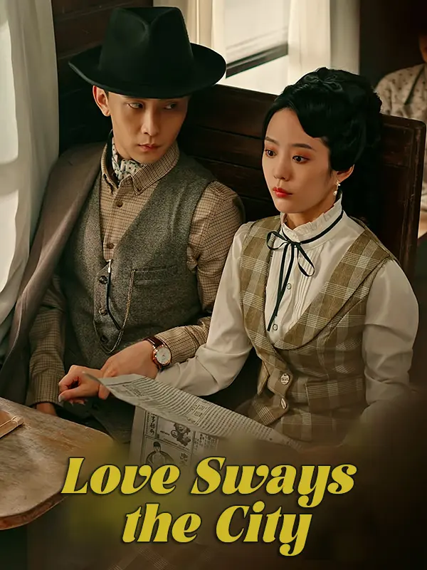 Love Sways the City short drama poster