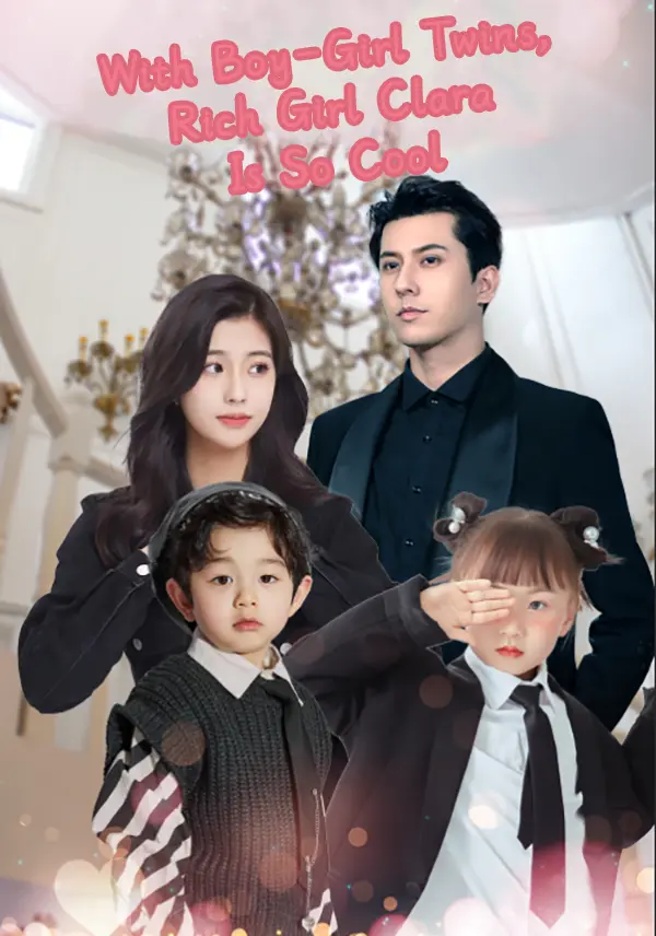 With Boy-Girl Twins, Rich Girl Clara Is So Cool short drama poster
