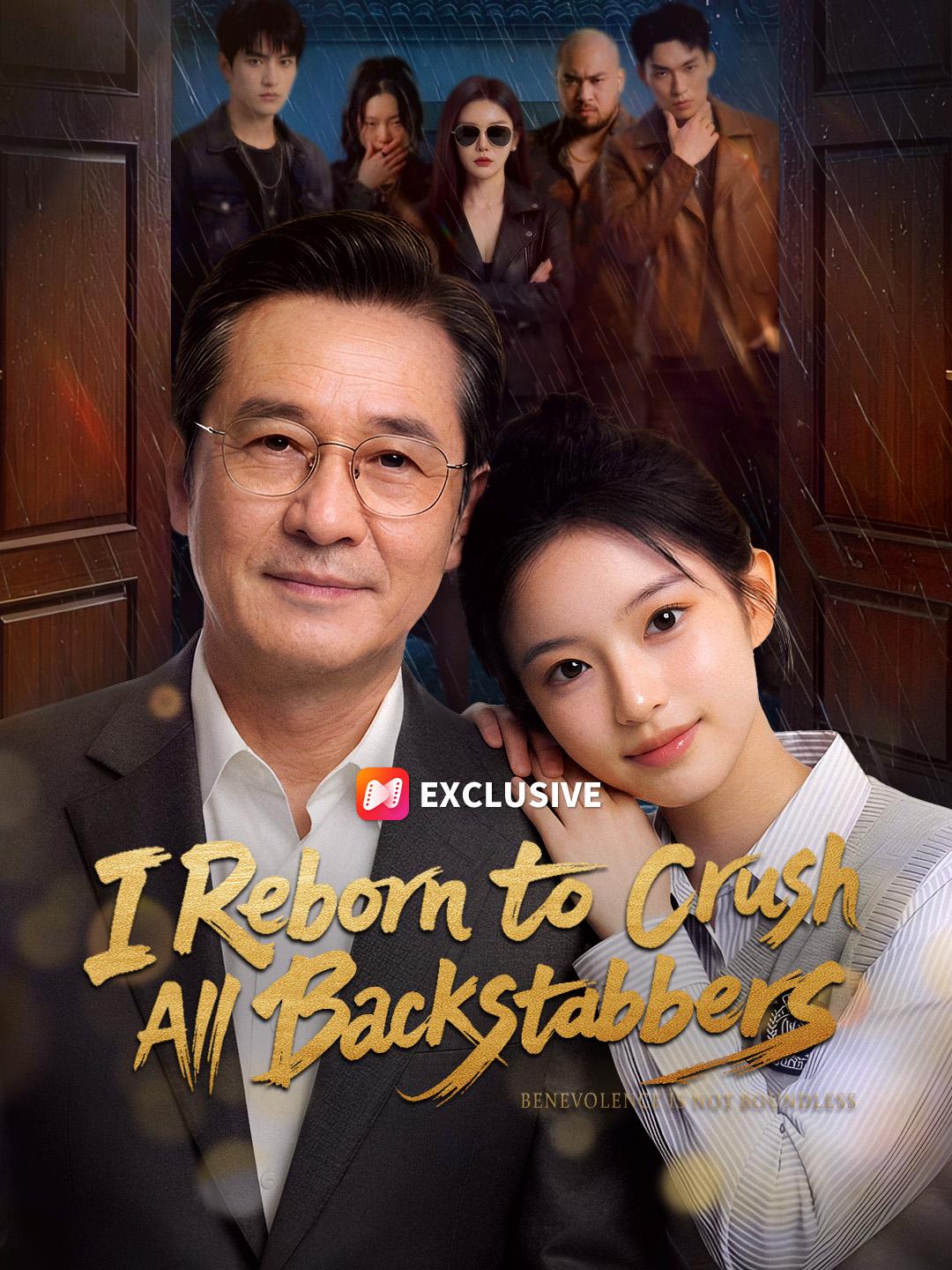 I Reborn to Crush All Backstabbers short drama poster