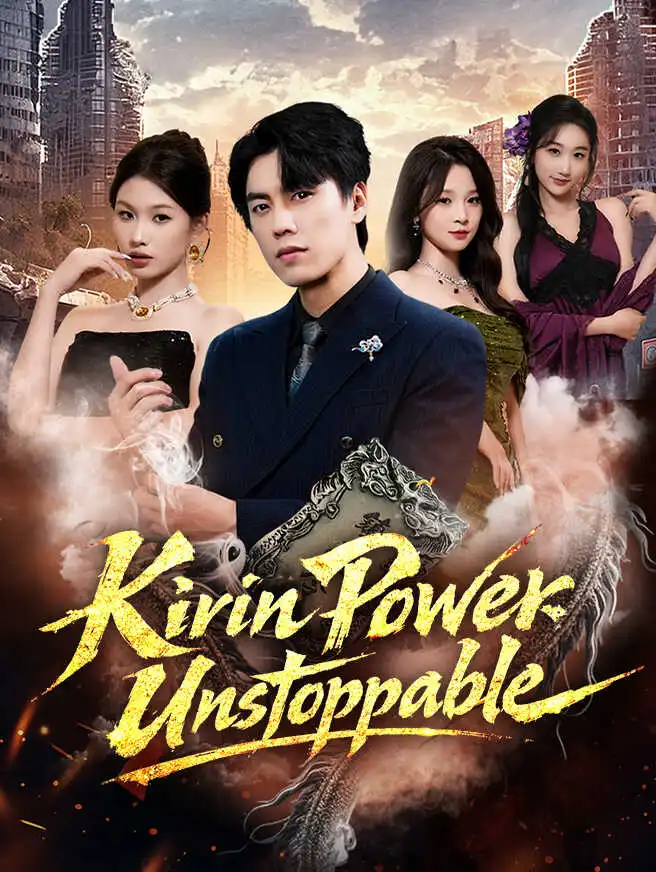 Kirin Power: Unstoppable short drama poster