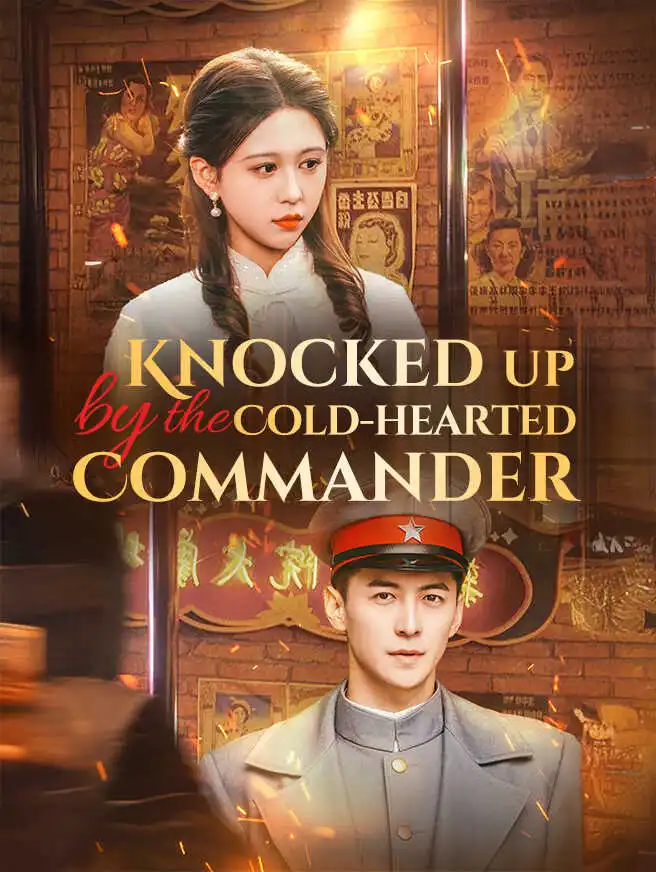 Knocked Up by the Cold-Hearted Commander short drama poster