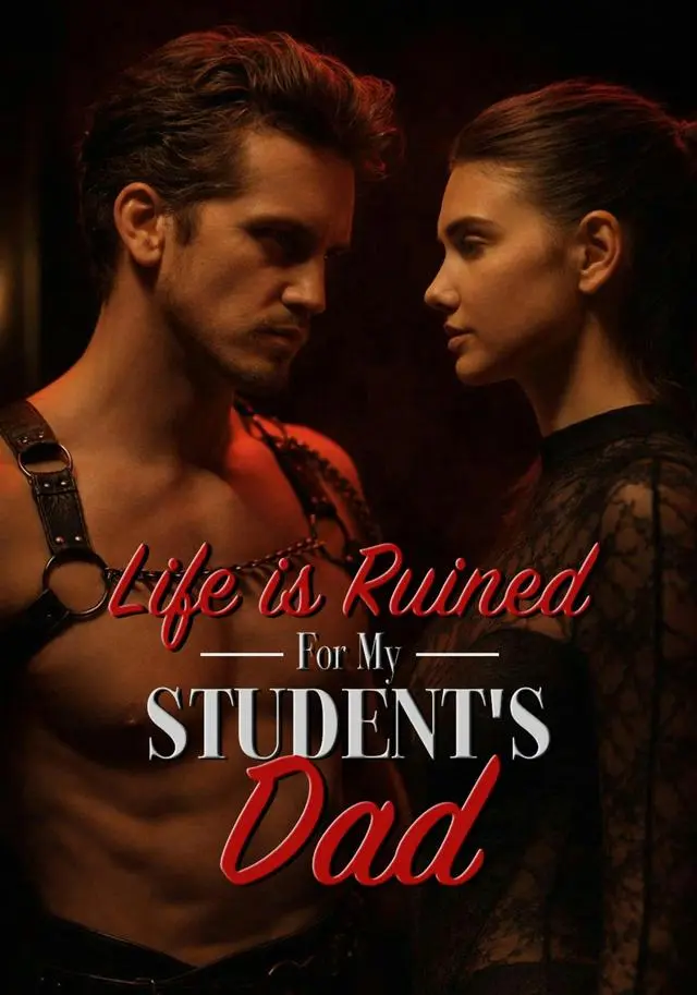 Life is Ruined for My Student's Dad short drama poster