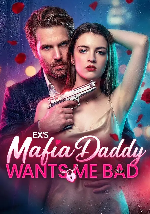 Ex's Mafia Daddy Wants Me Bad short drama poster