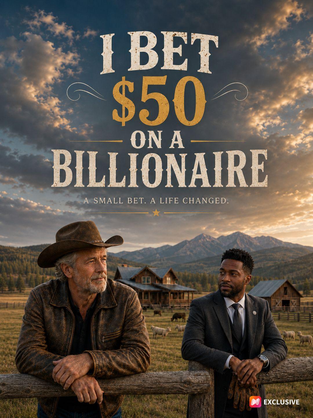 I Bet $50 on a Billionaire short drama poster