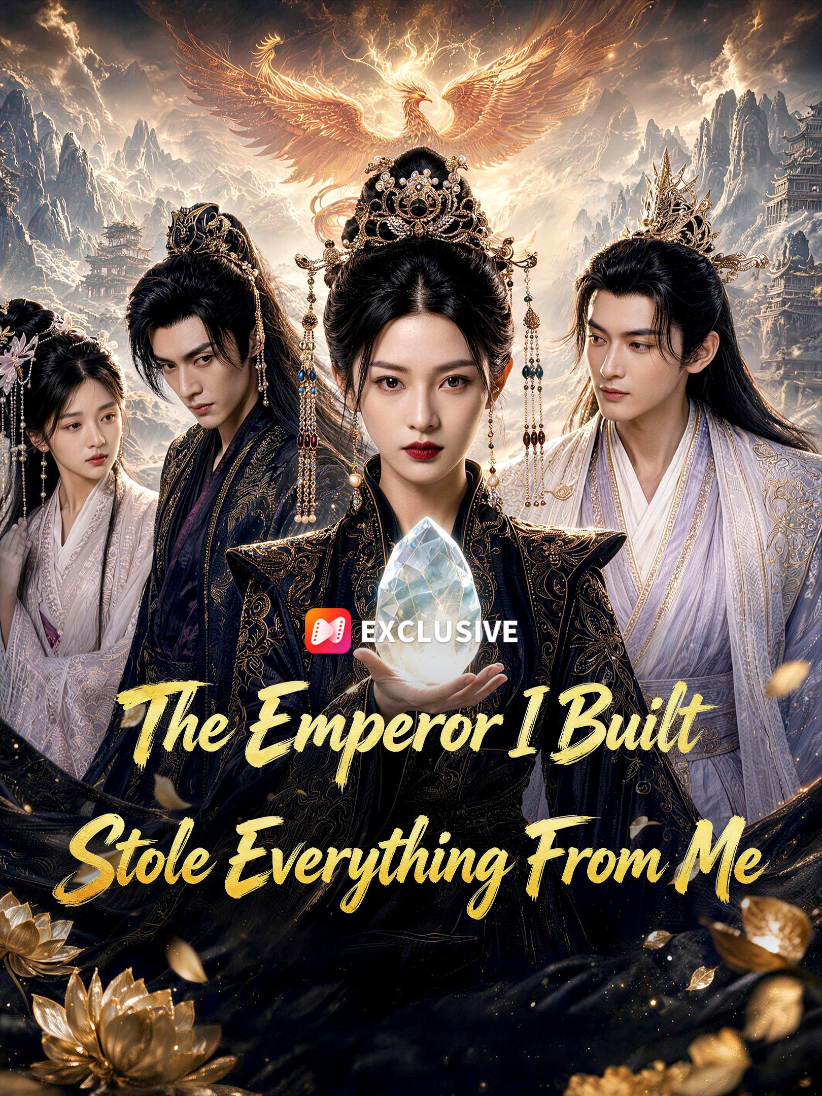 The Emperor I Built Stole Everything From Me short drama poster