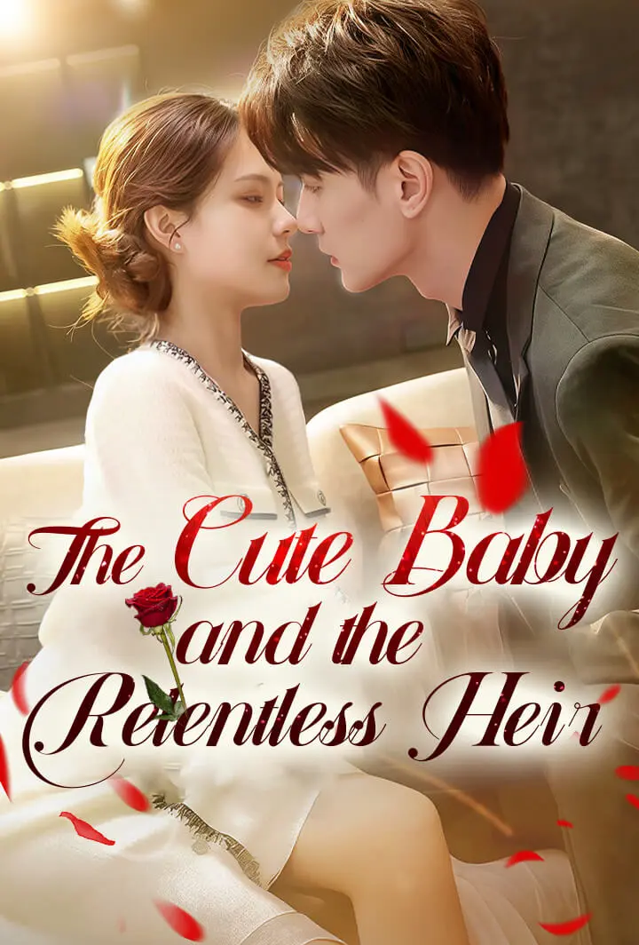 The Cute Baby and the Relentless Heir short drama poster