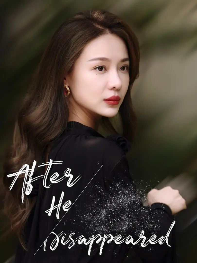 After He Disappeared short drama poster