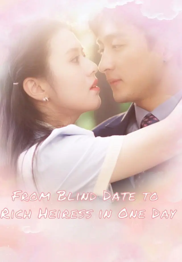 From Blind Date to Rich Heiress in One Day short drama poster