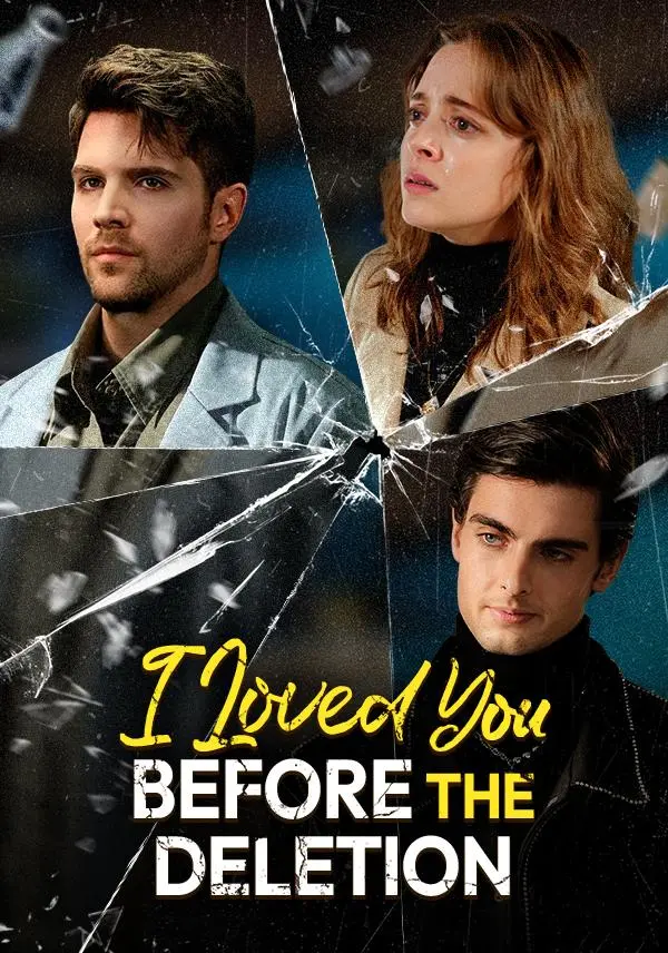 I Loved You, Before the Deletion short drama poster
