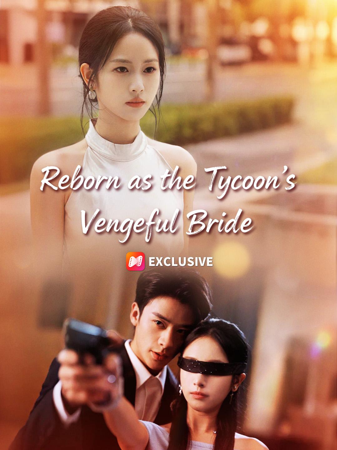 Reborn as the Tycoon’s Vengeful Bride short drama poster