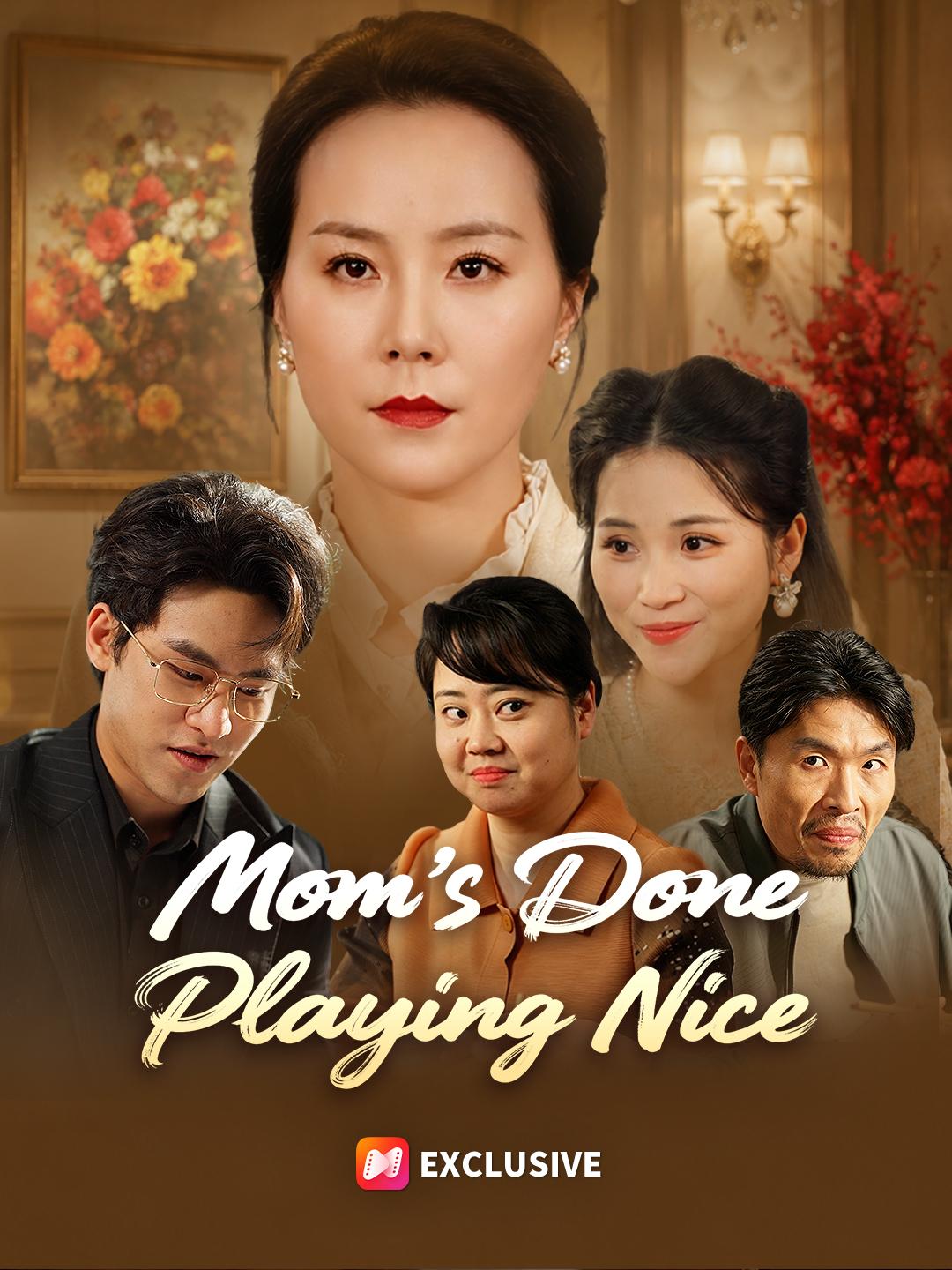Mom's Done Playing Nice short drama poster
