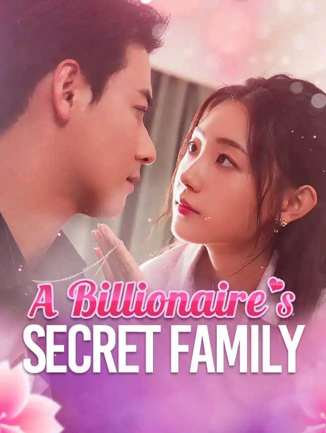 A Billionaire's Secret Family short drama poster
