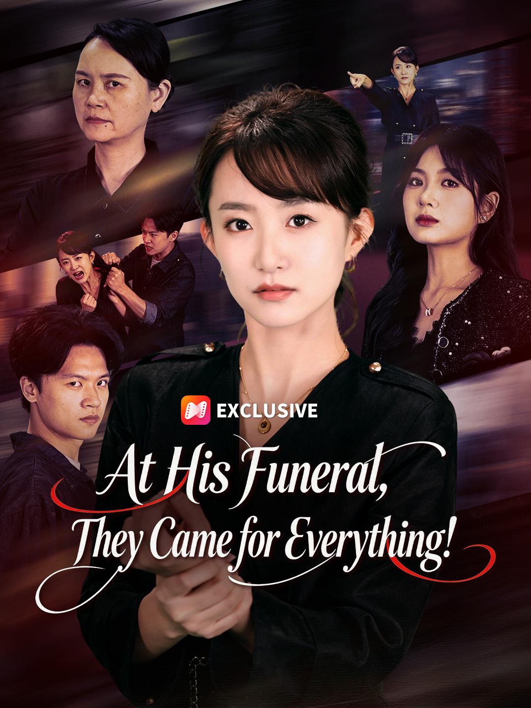 At His Funeral, They Came for Everything! short drama poster