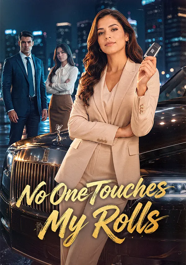 No One Touches My Rolls short drama poster