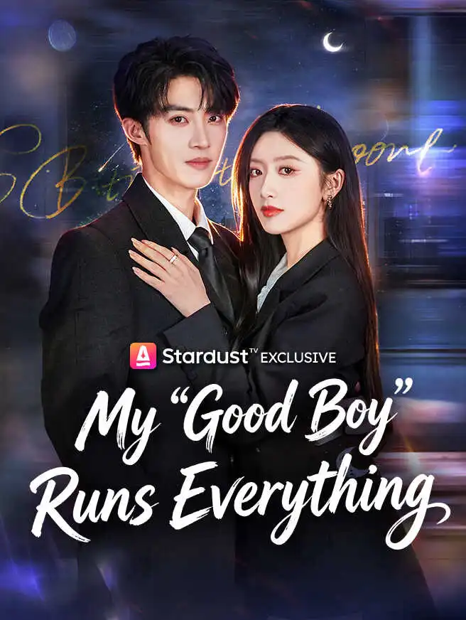 My "Good Boy" Runs Everything short drama poster