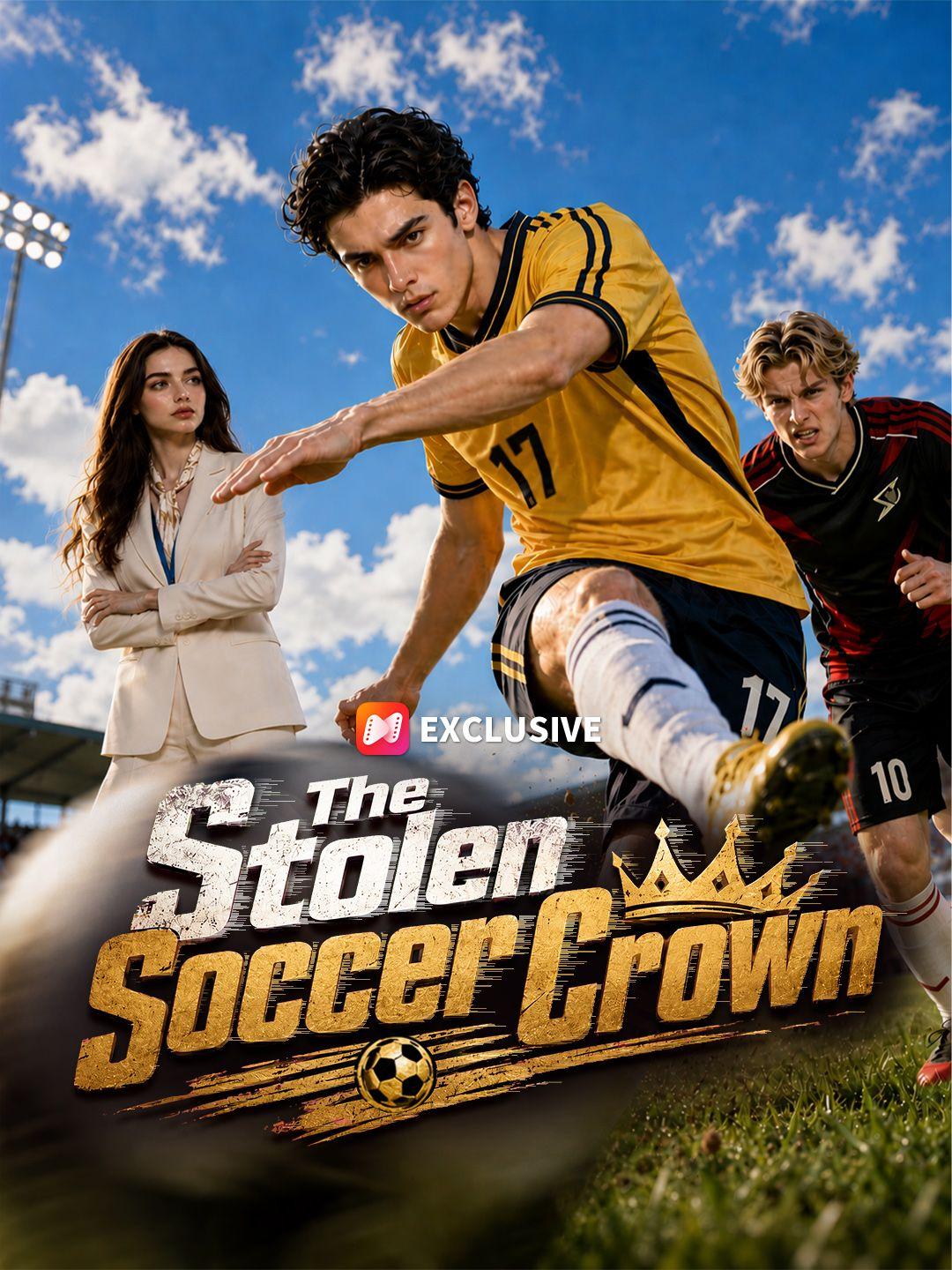 The Stolen Soccer Crown short drama poster