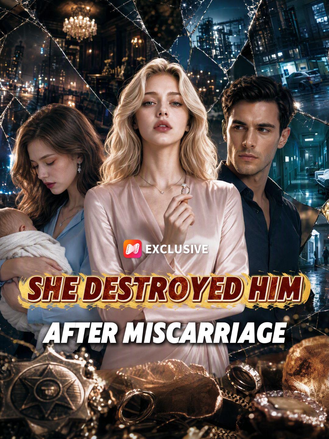 She Destroyed Him After Miscarriage short drama poster