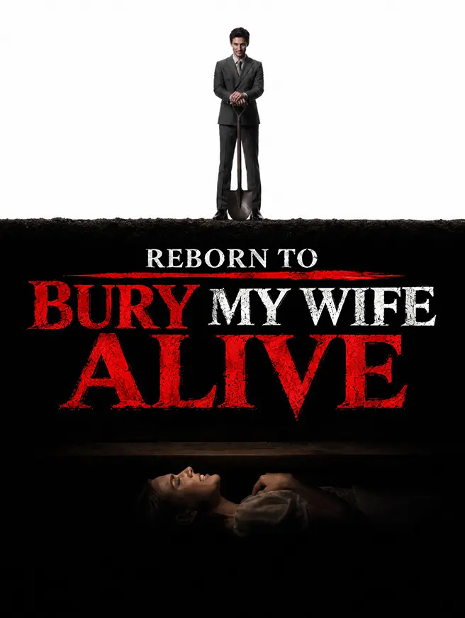 Reborn to Bury My Wife Alive short drama poster
