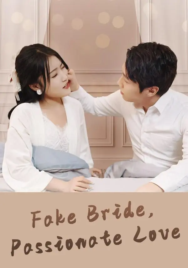 Fake Bride, Passionate Love short drama poster