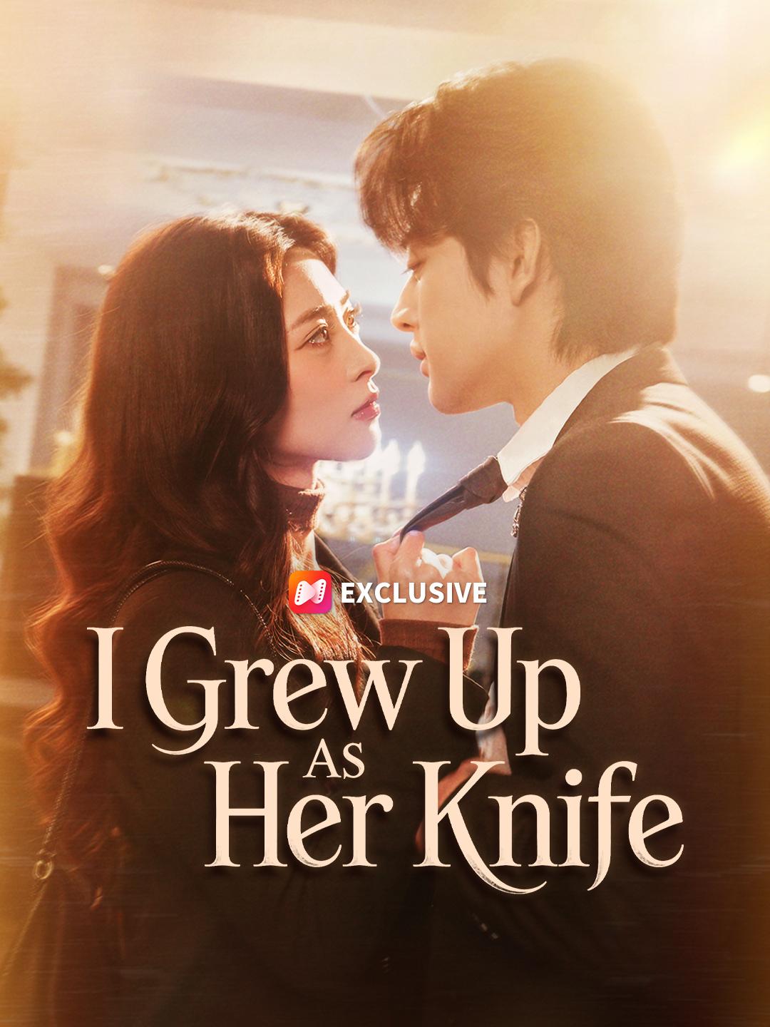 I Grew Up As Her Knife short drama poster