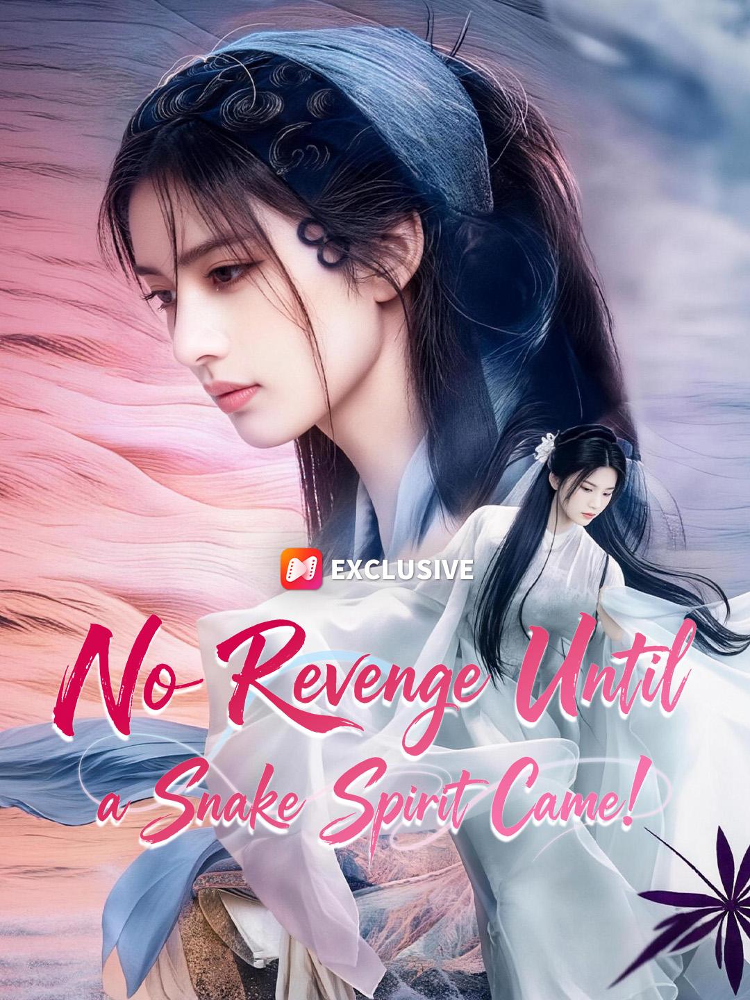 No Revenge Until a Snake Spirit Came! short drama poster