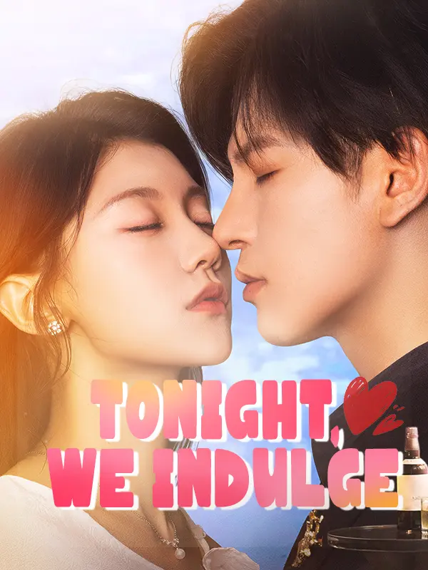 Tonight, We Indulge short drama poster
