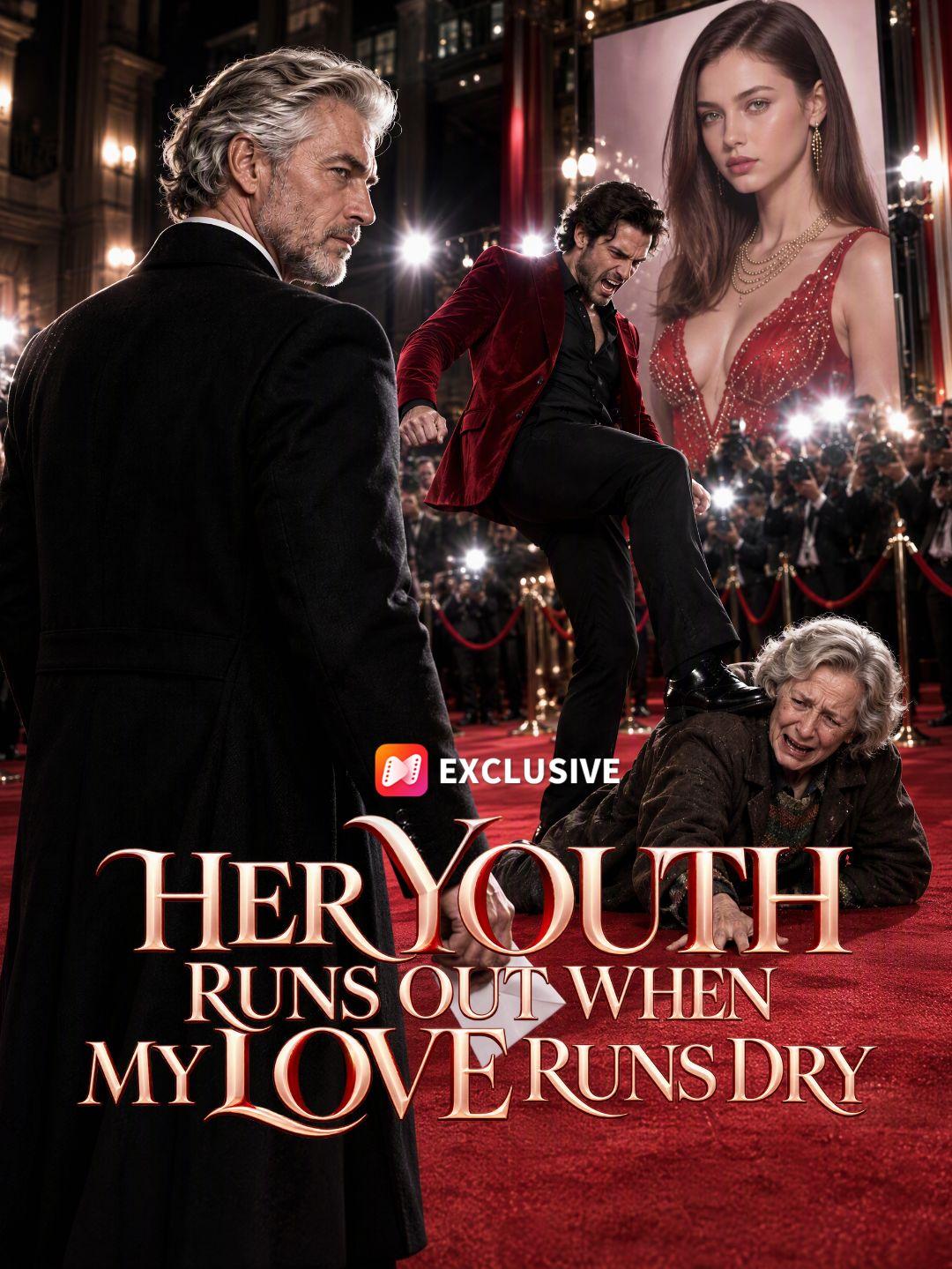 Her Youth Runs Out When My Love Runs Dry short drama poster
