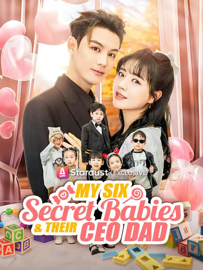 My Six Secret Babies & Their CEO Dad short drama poster