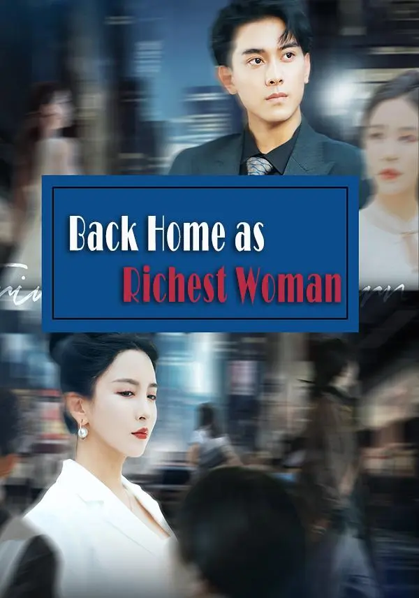 Back Home as Richest Woman short drama poster