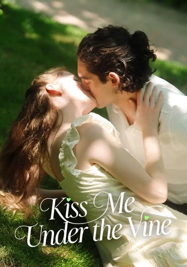 Kiss Me Under the Vine short drama poster