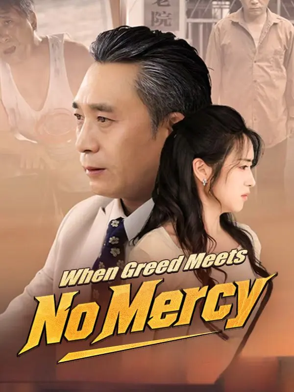 When Greed Meets No Mercy short drama poster