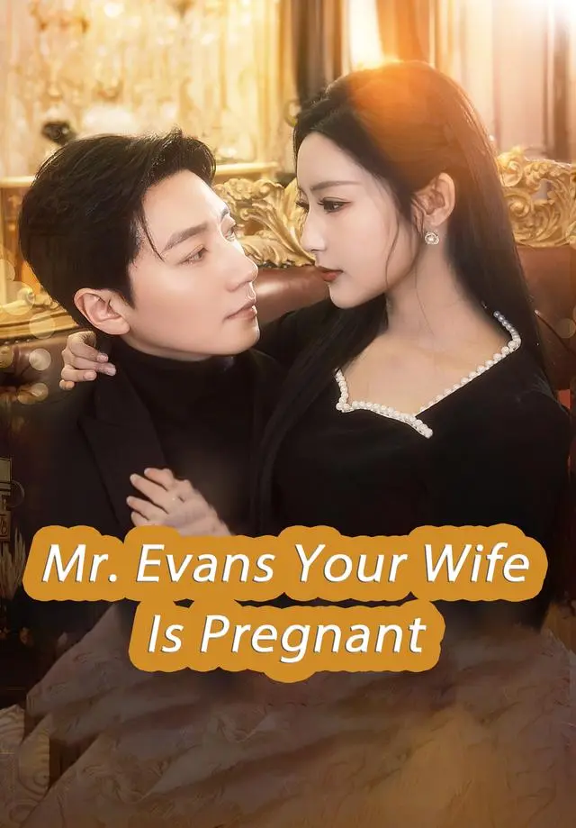 Mr. Evans Your Wife Is Pregnant short drama poster