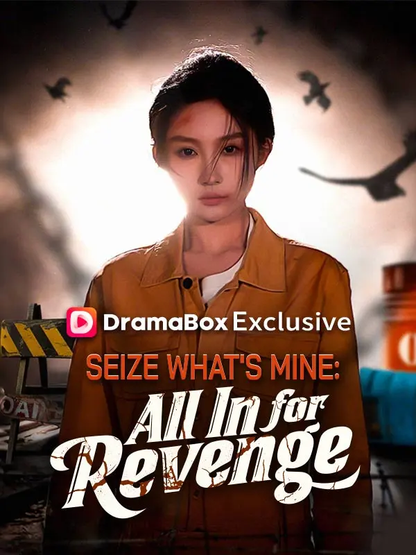 Seize What's Mine: All In for Revenge short drama poster