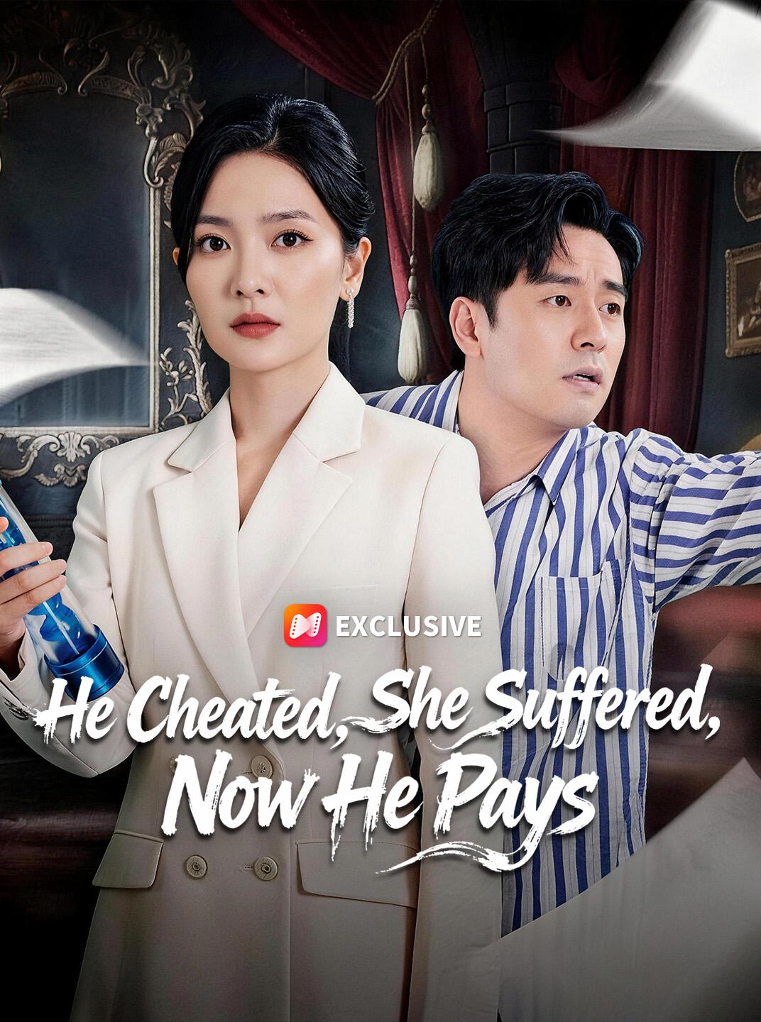 He Cheated, She Suffered, Now He Pays short drama poster