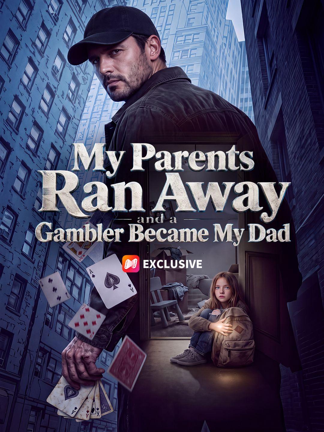 My Parents Ran Away and a Gambler Became My Dad short drama poster