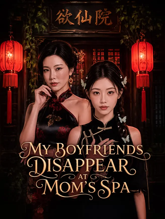 My Boyfriends Disappear at Mom's Spa short drama poster