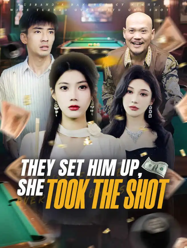 They Set Him Up, She Took the Shot short drama poster