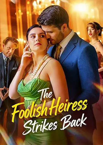 The Foolish Heiress Strikes Back short drama poster