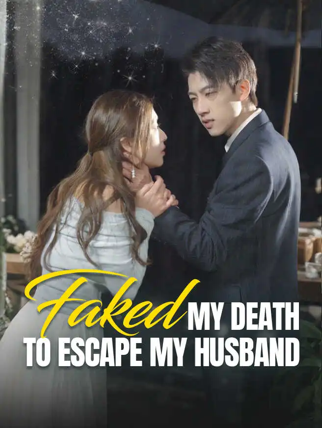 Faked My Death to Escape My Husband short drama poster